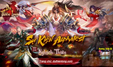 KHUẤY ĐỘNG ALPHA TEST – DU THIÊN LONG
